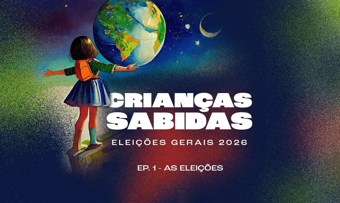 Podcast Crianças Sabidas volta para discutir as Eleições Gerais 2026 